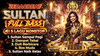 Download lagu DJ SULTAN FULL BASS 👑 5 Lagu DJ Nonstop 2026 | Funkot Jedag Jedug - JEDAGBEAT