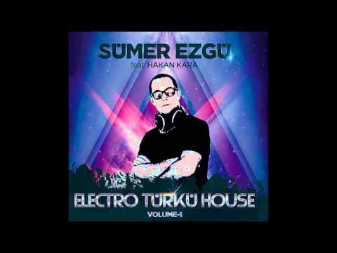 SÜMER EZGÜ feat HAKAN KARA  ELECTRO TÜRKÜ HOUSE  VOL 1 TEASER 1