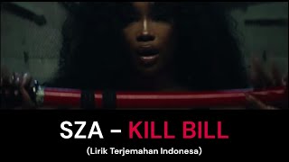 SZA - KILL BILL (Lyrics) | Lirik Terjemahan Indonesia | Sub Indo | Arti Lagu