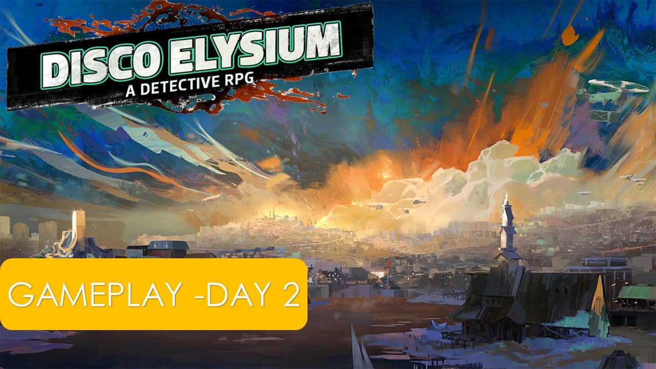 DISCO ELYSIUM - DAY 2 - Gameplay- NO COMMENTARY - YouTube