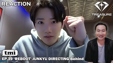 ไหนดูดิ [Reaction] TREASURE - [T.M.I] EP.39 ‘REBOOT