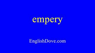 How To Pronounce Empery In American English