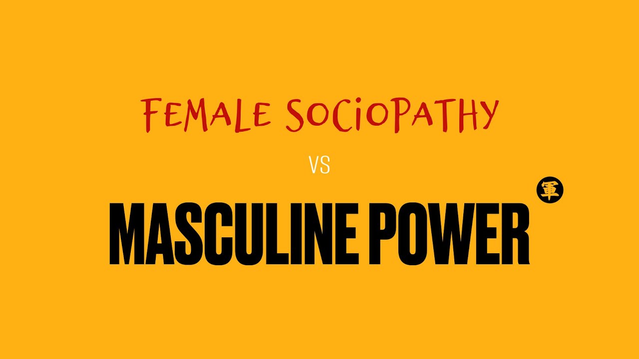 How To Make A Female Sociopath Submit To Your Masculine Power