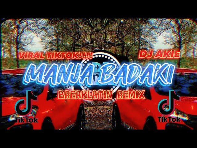 DJ AKIE~Manja Badaki(Breaklatin Remix) class=