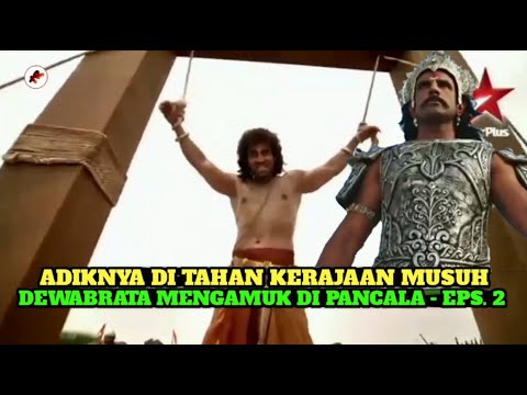 DEWABRATA BHISHMA LEADS THE ARMY TO ATTACK THE PANCHALA KINGDOM - Mahabharata Film Recap Episode 2