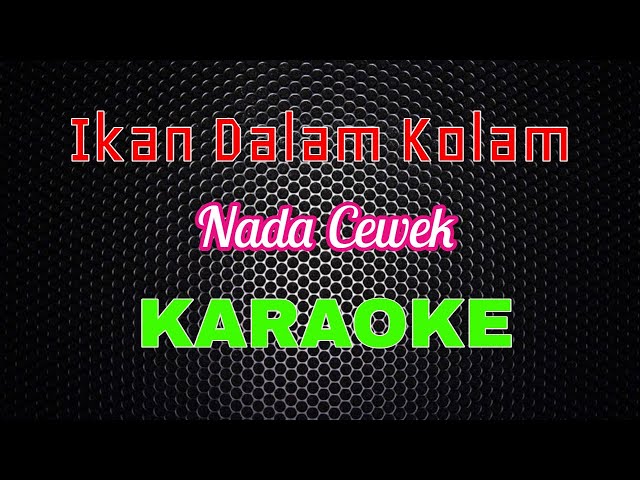 Ikan Dalam Kolam - [Karaoke] | LMusical Nada Cewek class=