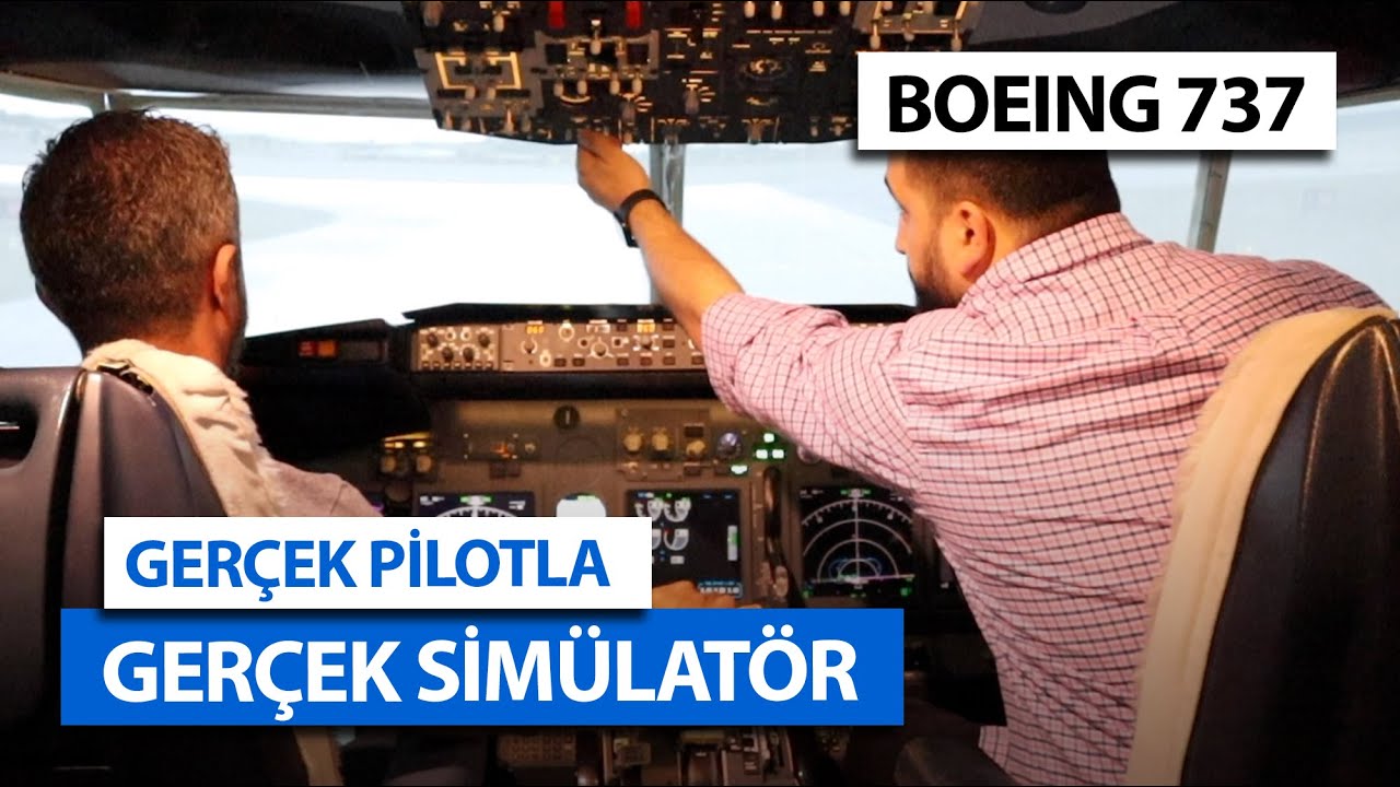 Gerçek Pilotla Gerçek Boeing 737 Simülatörü