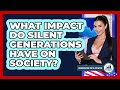 What Impact Do Silent Generations Have On Society? - Demographic Data Answers