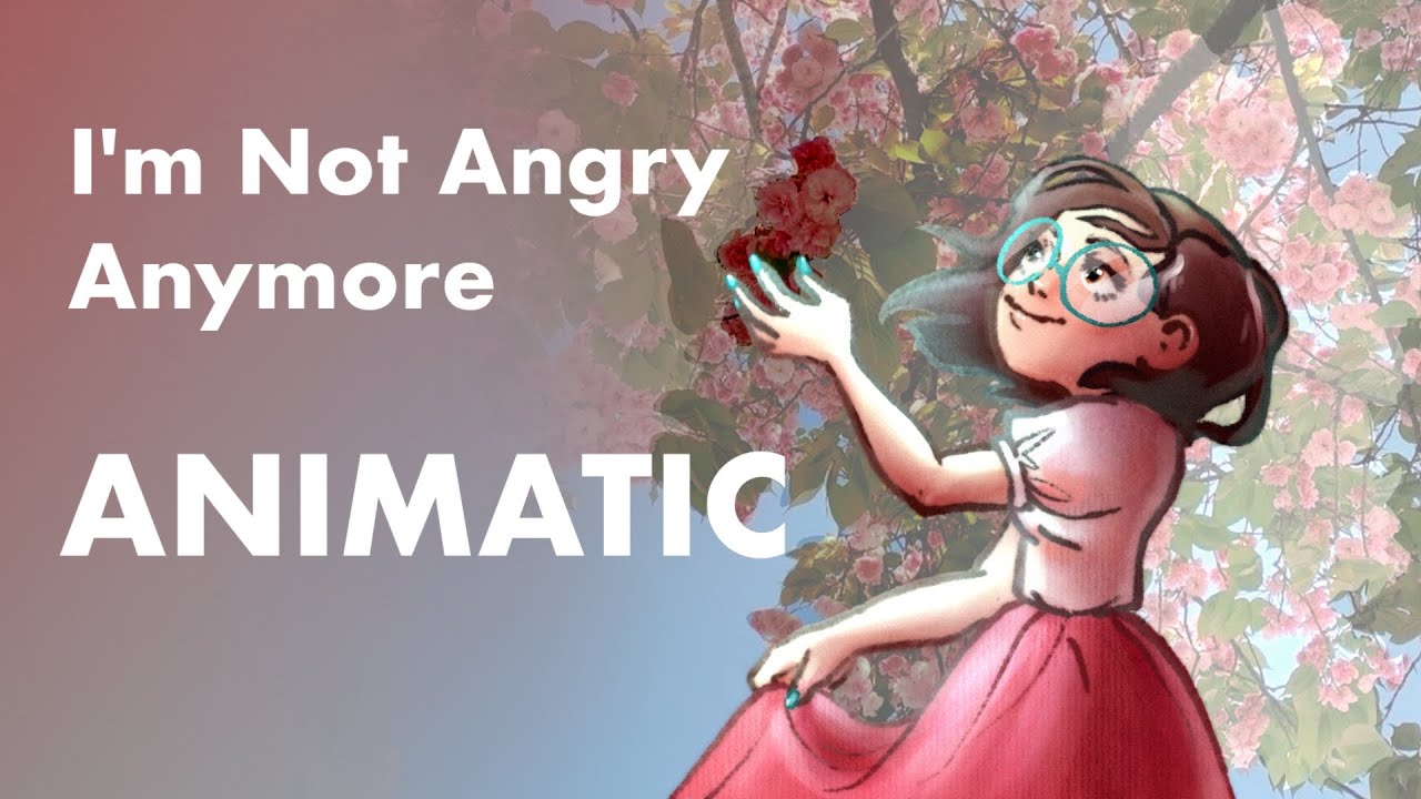 I'M not Angry anymore. I am not angry anymore