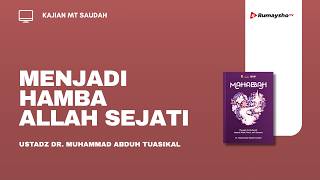 Menjadi Hamba Allah Sejati - Ustadz Dr. Muhammad Abduh Tuasikal