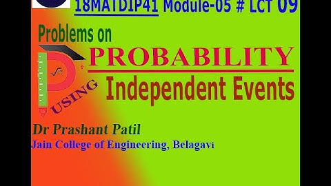 Problems on Probability using Independent Events || Probability || Dr Prashant Patil || 18MATDIP41