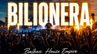 BILIONERA 🔥 Balkan House Festival 2026