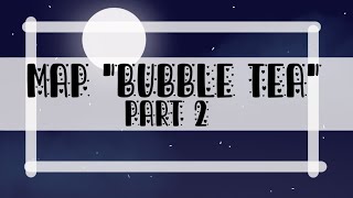 Map Bubble tea || Christina the Creator || part 2