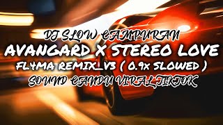 Dj Avangard X Stereo Love (Fl4Me Remix) V3| 0.9X Slowed - Lonown