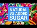 Natural sugar vs added sugar  whats the difference