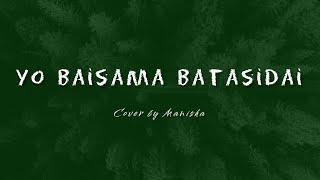 Yo Baisama Batasidai Cover Manisha Thatal