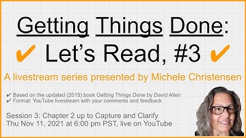 Getting Things Done (GTD), Livestream Series Session 3 | Chapter 2 up to Capture and Clarify