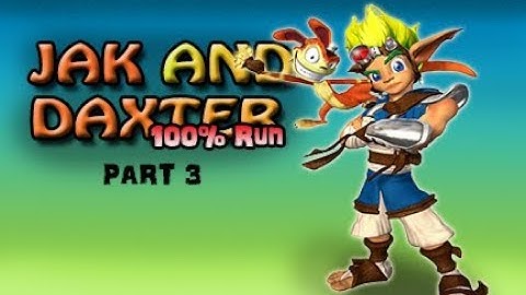 JAK and Daxter 100% Run-part 3