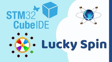 8. STM32Cube IDE Tutorial: LUCKY SPIN | Mô Phỏng trên Proteus với STM32F103C6T6