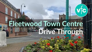 Drive through Fleetwood Town Centre