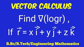 Find ∇(logr) | Vector Calculus | L1k,428