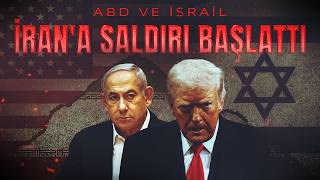 ABD ve İsrail, İran'a saldırı başlattı