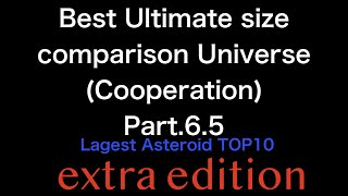 Best Ultimate size comparison universe Part.6.5 EXTRA EDITION [Largest Asteroid TOP10]