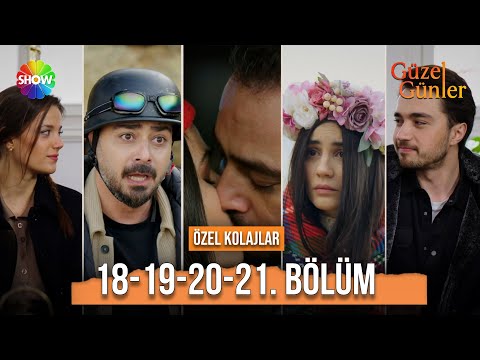 Güzel Günler 18.19.20 ve 21. Bölüm | Özel Kolajlar