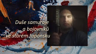 Duše samuraje a bojovníků ve starém Japonsku s Jakubem Zemanem