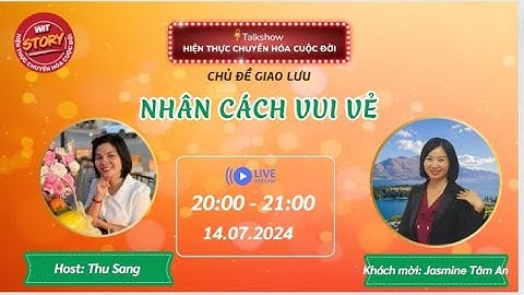 Talkshow WIT STORY - 14.07.2024 - Nhân cách vui vẻ - Jasmine Tâm An