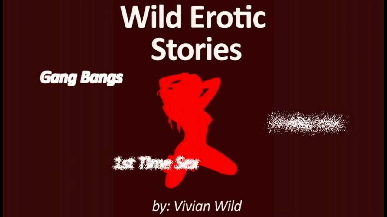 Erotic Xxx Porno Vivian Wild Sex Stories For Your Kindle Hot Erotic Xxx Porno Vivian Wild Sex Stories For Your Kindle Hot