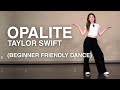 Opalite - Taylor Swift Dance Choreography | BEGINNER Dance