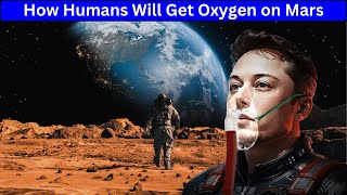 How Humans Will Get Oxygen on Mars | AC Electric