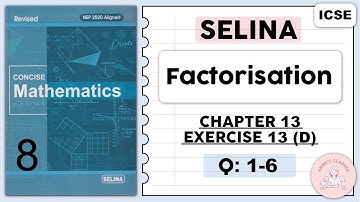 FACTORISATION,  EXERCISE 13 (D)  QUESTIONS 1 TO 6#selinasolutions