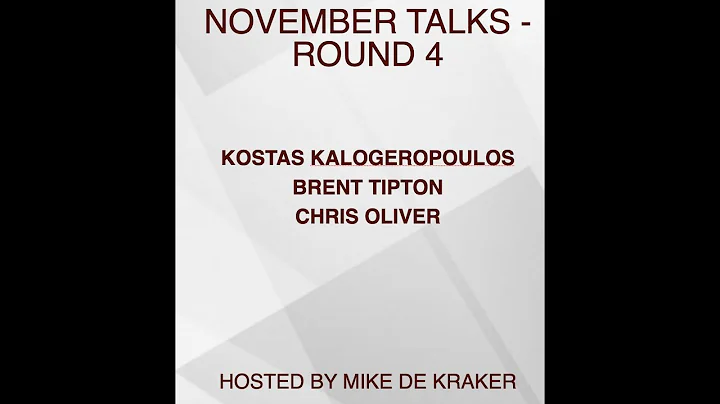 November Talks - Round 4: Kostas Kalogeropoulos, B...