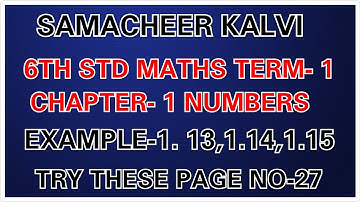 SAMACHEER KALVI 6TH MATHS TERM - 1 CHAPTER -1 NUMBERS EXAMPLE - 1.13,1.14,1.15| TRY THESE PAGE NO-27