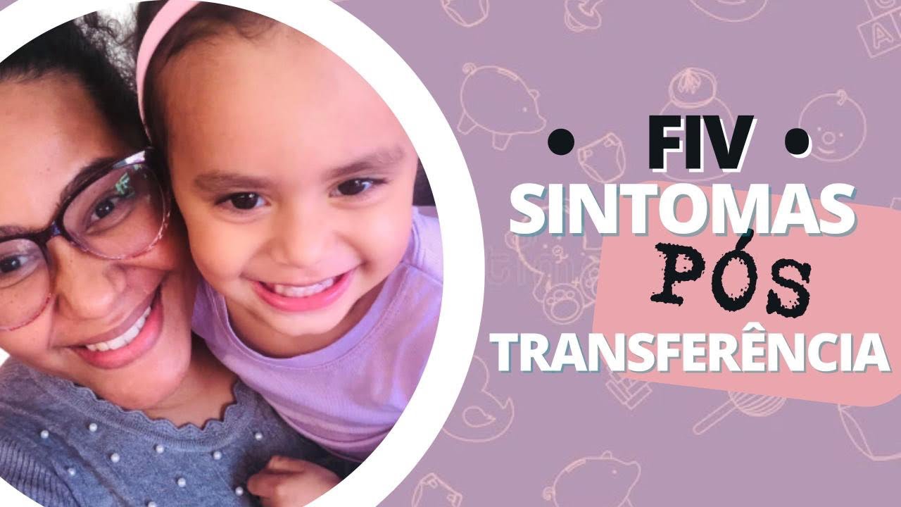 FIV QUAIS SINTOMAS PÓS TRANSFERÊNCIA - YouTube