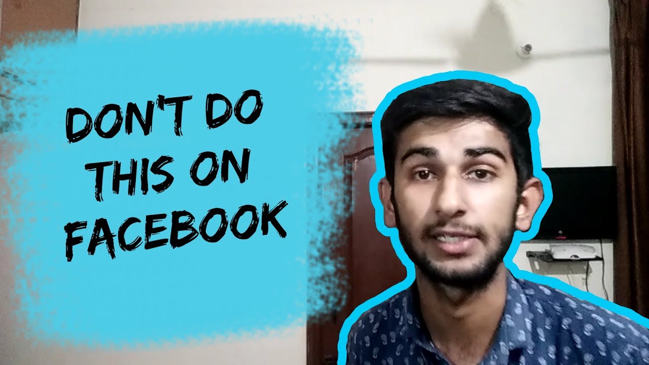 Don't Do This On Facebook - Things Not To Do On Facebook - YouTube