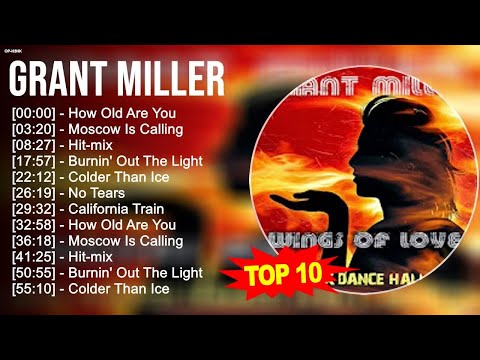 G.R.A.N.T M.I.L.L.E.R Greatest Hits ~ Top 100 Artists To Listen In 2023