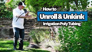 How to Unroll and Unkink Drip Irrigation Poly Tubing/Pipe