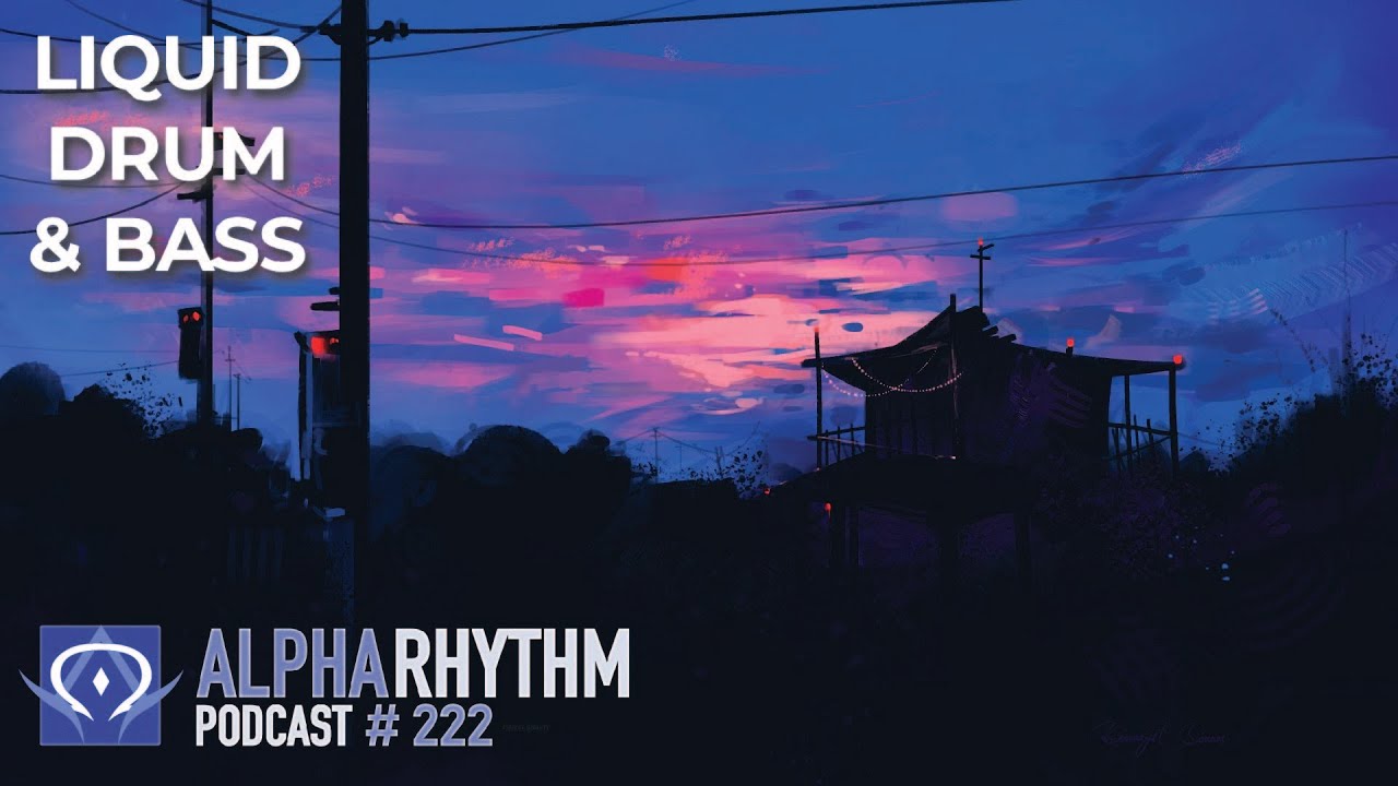 Alpha Rhythm Drum & Bass Podcast LIVE (Episode 222)