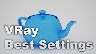 Vray Tutorial - Basic  Optimized Settings