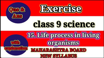 Exercise class 9 science 15. Life Processes in Living Organisms | Question answer class 9th science