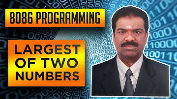 Lecture-18: Microprocessor Laboratory|15ECL47/15CSL48| VTU | Largest/Smallest of Two 8-bit  Numbers