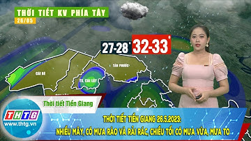 Thời tiết Tiền Giang 26.5.2023: nhiều mây, có mưa rào và rải rác, chiều tối có mưa vừa, mưa to