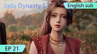 ENG SUB | Jade Dynasty season 2 [EP21]