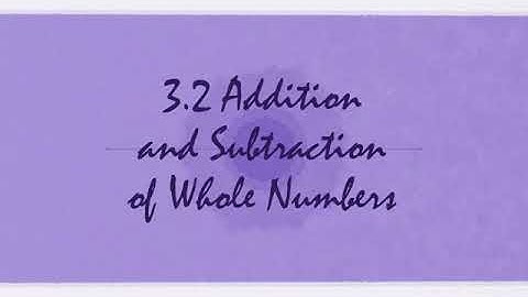 3.2 Addition and Subtraction of Whole Numbers (part 1)