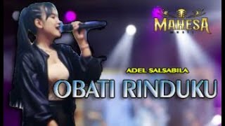 ADEL SALSABILA - OBATI RINDUKU -  MAHESA MUSIK JAKEN ARUMANIS #terbaru #dangdut #mahesamusik