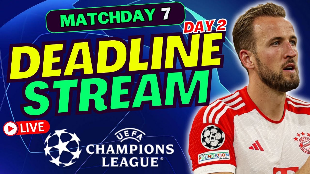 UCL FANTASY MATCHDAY 7 DAY 2 DEADLINE STREAM | CHAMPIONS LEAGUE FANTASY TIPS 2024/25