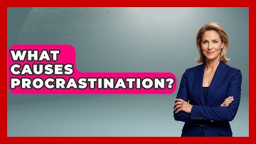 What Causes Procrastination? - Ultimate Study Hacks